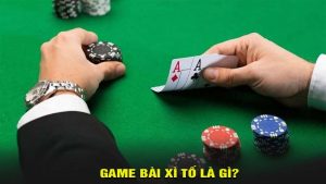 Game bài Xì tố là gì?